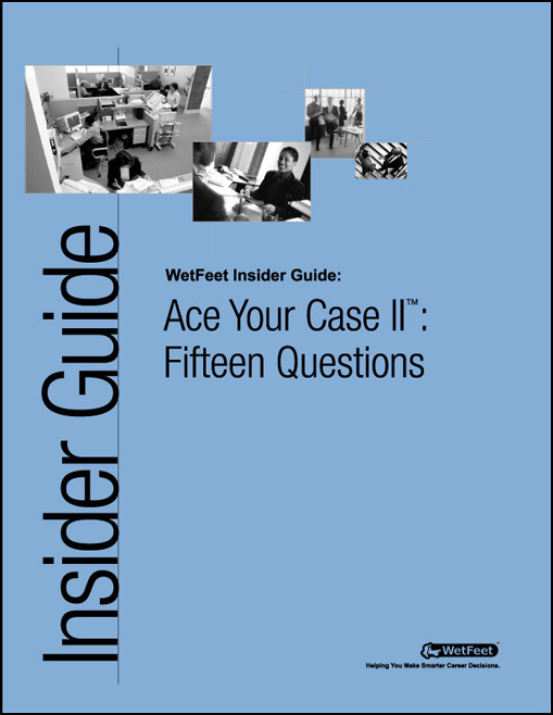 Title details for Ace Your Case II™: Fifteen Questions by WetFeet Staff - Available